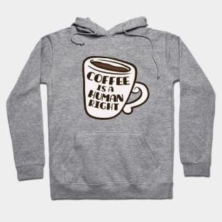 Coffee Is A Human Right Hoodie